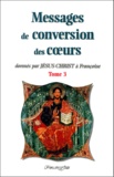  Collectif - Messages de conversion des coeurs donnés par Jésus-Christ à Françoise. - Tome 3.