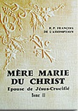  Francois de l'Assomption - Mère Marie du Christ - Tome 2, Epouse de Jésus-Crucifié.
