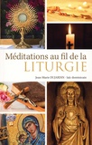 Jean-Marie Dujardin - Méditations au fil de la liturgie.