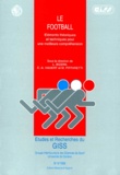 Mattia Piffaretti et  Collectif - Etudes Et Recherches Du Giss Numero 6 1998 : Le Football. Elements Theoriques Et Techniques Pour Une Meilleure Comprehension.