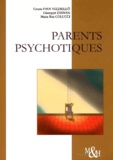Maria-Rita Colucci et Graziella Fava Vizziello - Parents Psychotiques. Parcours Cliniques D'Enfants De Patients Psychiatrises.