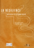 Michel Manciaux et  Collectif - La Resilience : Resister Et Se Construire.