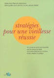 Charles-Henri Rapin - Stratégies pour une vieillesse réussie - Un concept de santé communautaire pour les personnes âgées qui va des problèmes aux solutions et de la théorie à la pratique.