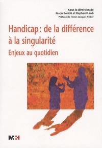Jason Borioli et Raphaël Laub - Handicap : de la différence à la singularité - Enjeux au quotidien. 1 DVD