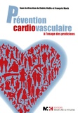 Cédric Vuillé et François Mach - Prévention cardiovasculaire - A l'usage des praticiens.