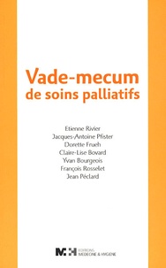 Etienne Rivier et Jacques-Antoine Pfister - Vade-mecum des soins palliatifs.