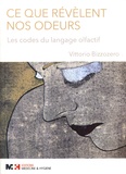 Vittorio Bizzozero - Ce que révèlent nos odeurs - Les codes du langage olfactif.