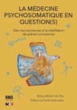 Rémy Martin-du Pan - La médecine psychosomatique en question(s) - Des neurosciences à la méditation de pleine conscience.