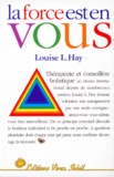 Louise-L Hay - La Force Est En Vous.