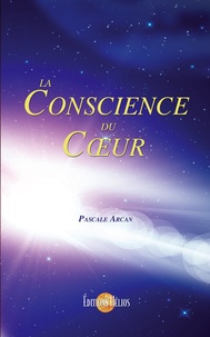 Pascale Arcan - La conscience du coeur.