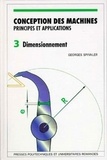 Georges Spinnler - CONCEPTION DES MACHINES, PRINCIPES ET APPLICATIONS. - Volume 3, Dimensionnement.
