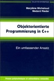 Medard Rieder et Marylène Micheloud - Objektorientierte Programmierung in C++ - Ein umfassender Ansatz.