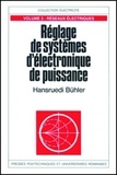 Hansruedi Bühler - Réglage de systèmes d'électronique de puissance - Volume 3, Réseaux électriques.