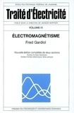 Fred Gardiol - Traité d'électricité - Volume 3, Electromagnétisme.