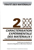 Suzanne Degallaix et Bernhard Ilschner - Traité des Matériaux - Tome 2, Caractérisation expérimentale des matériaux : propriétés physiques, thermiques et mécaniques.