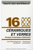 Jean-Marie Haussonne et Claude Carry - Traité des Matériaux - Tome 16, Céramiques et verres : principes et techniques d'élaboration.