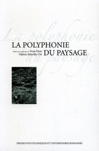 Yvan Droz et Valérie Miéville-Ott - La polyphonie du paysage.