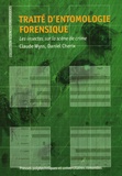 Claude Wyss et Daniel Cherix - Traité d'entomologie forensique - Les insectes sur la scène de crime.