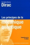 Paul A. M. Dirac - Les principes de la mécanique quantique.