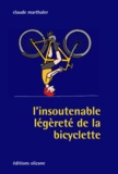 Claude Marthaler - L'insoutenable légèreté de la bicyclette.