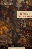 Jean-Baptiste Pallegoix - Description du royaume Thaï ou Siam.