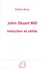 Gilbert Boss - John Stuart Mill - Induction et utilité.