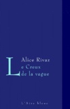 Alice Rivaz - Le Creux De La Vague.