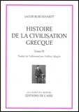 Jacob Burckhardt - Histoire de la civilisation grecque - Tome 4.