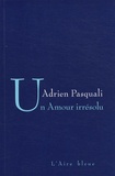 Adrien Pasquali - Un amour irrésolu.
