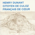 Roger Durand et Christiane Dunant - Henry Dunant, citoyen de Culoz, Français de coeur.