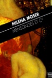 Milena Moser - Mensonges Et Compagnie Et Autres Nouvelles.