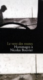  Collectif - Le Vent Des Routes. Hommages A Nicolas Bouvier.