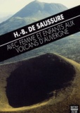 Horace-Bénédict de Saussure - Avec Femme Et Enfants Aux Volcans D'Auvergne.