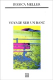 Jessica Meller - Voyage Sur Un Banc.