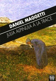 Daniel Maggetti - Julia Alpinula à la trace.