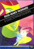 Rose-Marie Pagnard - Le collectionneur d'illusions.