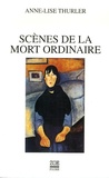 Anne-Lise Thurler - Scènes de la mort ordinaire - Nouvelles.