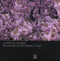 Hervé Guyader et Nadine Laporte - L'oreille du voyageur - Nicolas Bouvier de Genève à Tokyo. 1 CD audio