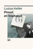 Luzius Keller - Proust et l'Alphabet.