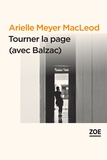 Arielle Meyer MacLeod - Tourner la page (avec Balzac).