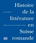 Roger Francillon - Histoire de la littérature en Suisse romande.