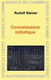Rudolf Steiner - Connaissance initiatique.