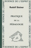 Rudolf Steiner - Pratique de la pédagogie - L'éducation de l'enfant et de l'adolescent.