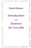 Rudolf Steiner - Introduction à la science de l'occulte.