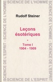 Rudolf Steiner - Leçons ésotériques - Tome 1 (1904-1909).