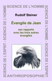 Rudolf Steiner - Evangile de Jean - Ses rapports avec les trois autres évangiles.