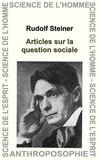 Rudolf Steiner - Articles sur la question sociale.