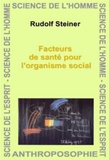 Rudolf Steiner - Facteur de santé pour l'organisme social.