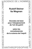 Rudolf Steiner et Ita Wegman - Données de base pour l'élargissement de l'art de guérir selon les connaissances de la science de l'esprit.