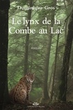 Dominique Gros - Le lynx de la Combe au Lac.